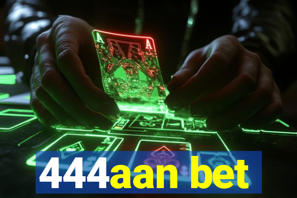 444aan bet